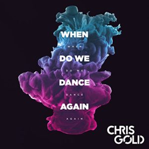 When Do We Dance Again (Yes Go! Remix) - Chris Gold