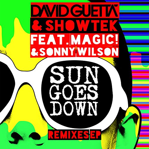 Sun Goes Down (feat. MAGIC! & Sonny Wilson) - David Guetta & Showtek