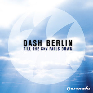 Till the Sky Falls Down - Dash Berlin