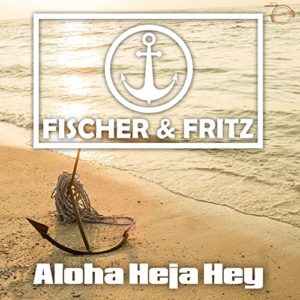 Aloha Heja Hey (Timster Remix Edit) - Fischer & Fritz