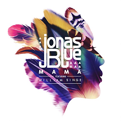 Mama (feat. William Singe) - Jonas Blue