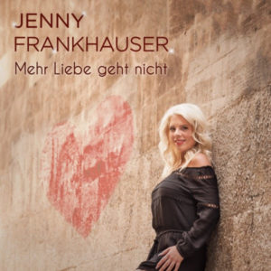 Mehr Liebe geht nicht - Jenny Frankhauser