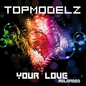Your Love (DJs from Mars Remix) - Topmodelz