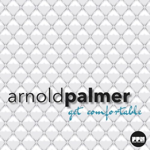 Get Comfortable (Radio Edit) - Arnold Palmer