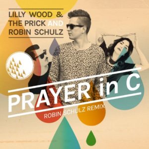 Prayer In C (Robin Schulz Remix) - Lilly Wood & The Prick & Robin Schulz