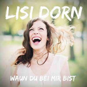 Waun Du bei mir bist (Radio Edit) - Lisi Dorn