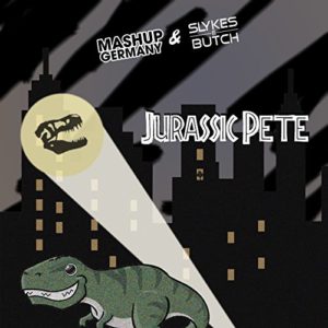 Jurassic Pete - Mashup-Germany & Slykes&Butch