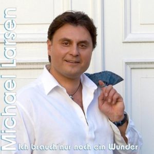 Ich brauch nur noch ein Wunder (Disco Mix) - Michael Larsen