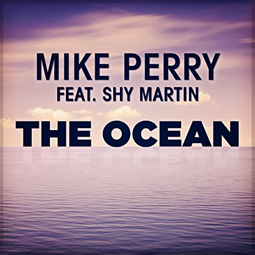 The Ocean (feat. Shy Martin) - Mike Perry