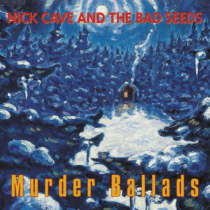 Where the Wild Roses Grow - Nick Cave & The Bad Seeds & Kylie Minogue