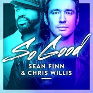 So Good - Sean Finn & Chris Willis