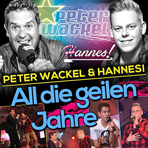 All die geilen Jahre - Peter Wackel & Hannes
