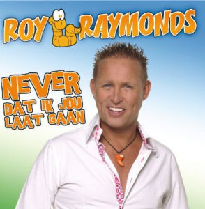 Never Dat Ik Jou Laat Gaan - Roy Raymonds