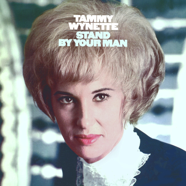 Stand By Your Man - Tammy Wynette