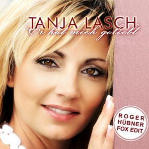 Er hat mich geliebt (Roger Hübner Fox Mix) - Tanja Lasch