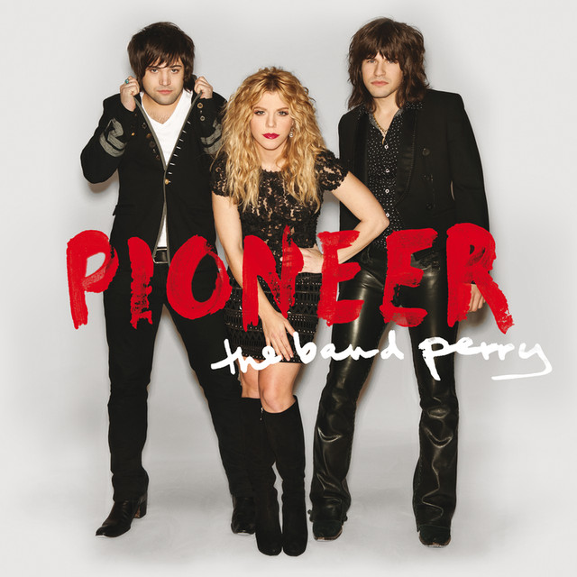 Better Dig Two - The Band Perry