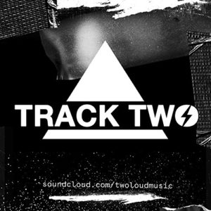 Track Two (Radio Edit) - twoloud