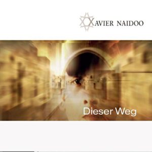 Dieser Weg - Xavier Naidoo